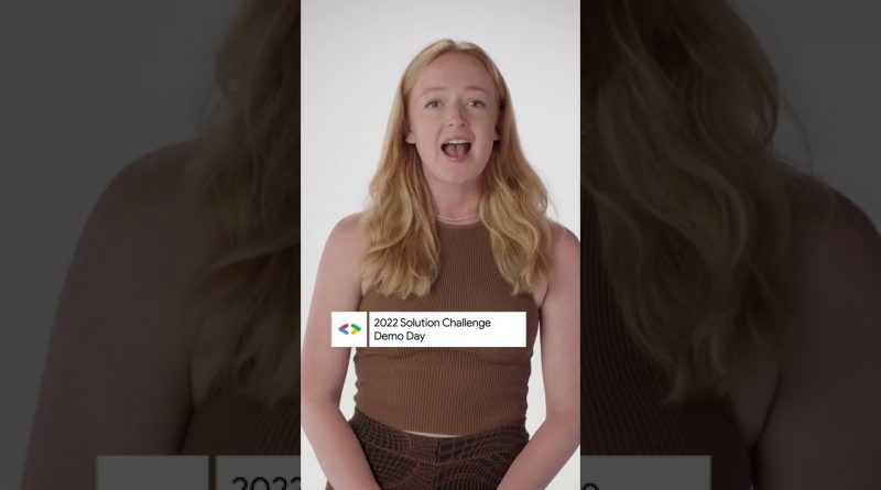 2022 Solution Challenge Demo Day Announced! #Shorts